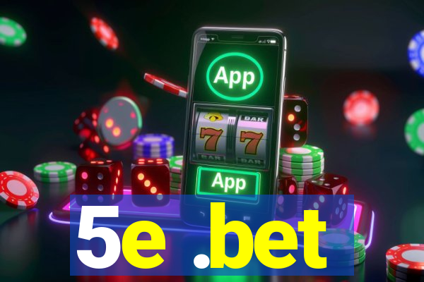 5e .bet